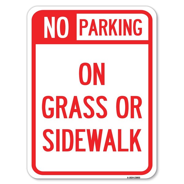 No Parking-on Grass or Sidewalk Heavy-Gauge Alum Rust Proof Parking Sign, 18" x 24", A-1824-23803